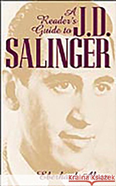 A Reader's Guide to J. D. Salinger Eberhard Alsen 9780313310782