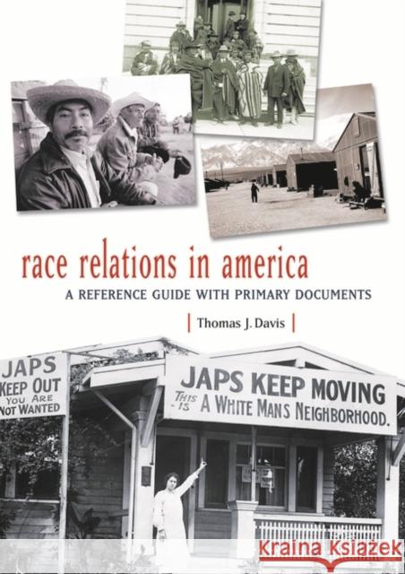 Race Relations in America: A Reference Guide with Primary Documents Davis, Thomas J. 9780313311154 Greenwood Press