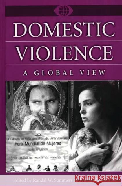 Domestic Violence: A Global View Summers, Randal W. 9780313311642 Greenwood Press