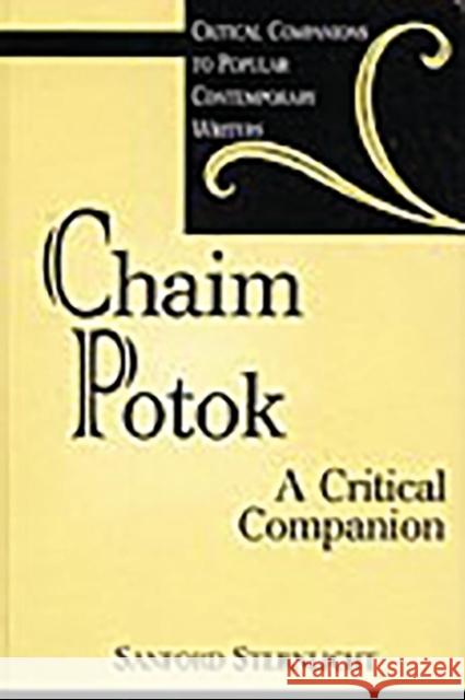 Chaim Potok: A Critical Companion Sternlicht, Sanford 9780313311819