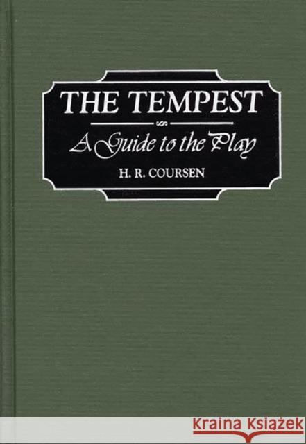 The Tempest: A Guide to the Play Coursen, H. R. 9780313311918 Greenwood Press