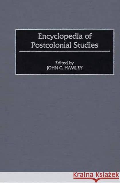Encyclopedia of Postcolonial Studies John C. Hawley John C. Hawley 9780313311925 Greenwood Press