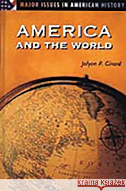 America and the World Jolyon P. Girard 9780313312922 Greenwood Press