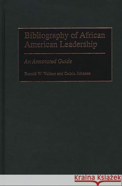Bibliography of African American Leadership: An Annotated Guide Johnson, Cedric 9780313313141