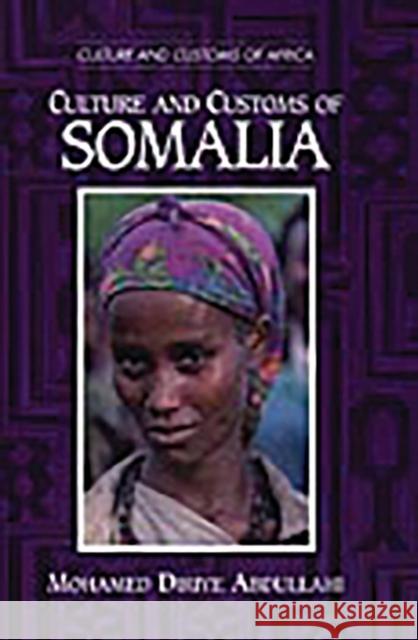 Culture and Customs of Somalia Mohamed Diriye Abdullahi Mohamed Diriy 9780313313332 Greenwood Press