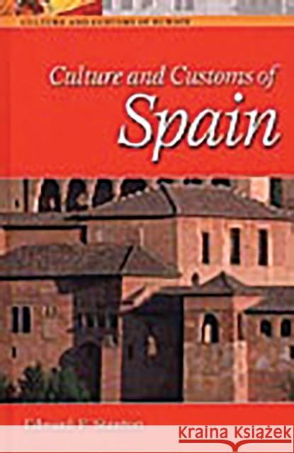 Culture and Customs of Spain Edward F. Stanton 9780313314636 Greenwood Press