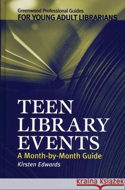 Teen Library Events: A Month-By-Month Guide Kirsten Edwards 9780313314827