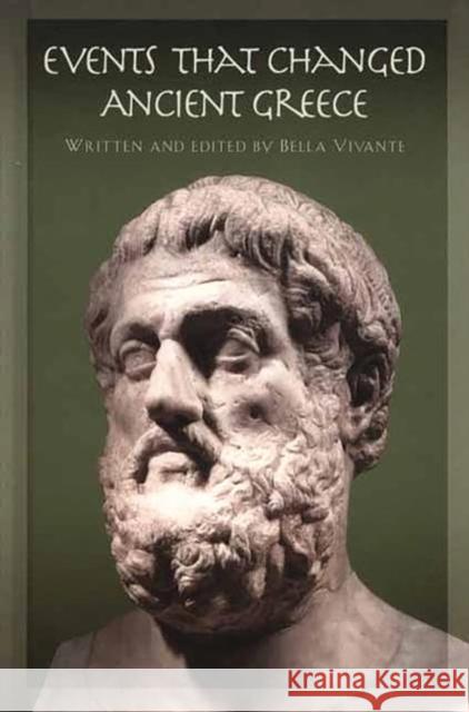 Events That Changed Ancient Greece Bella Vivante Bella Vivante 9780313316395 Greenwood Press