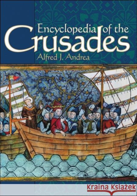 Encyclopedia of the Crusades Alfred J. Andrea 9780313316593 Greenwood Press