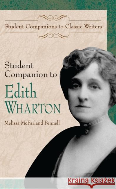 Student Companion to Edith Wharton Melissa McFarland Pennell 9780313317156