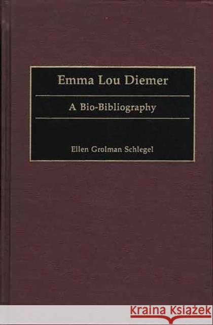 Emma Lou Diemer: A Bio-Bibliography Grolman, Ellen G. 9780313318146 Greenwood Press