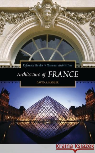 Architecture of France David A. Hanser 9780313319020 Greenwood Press