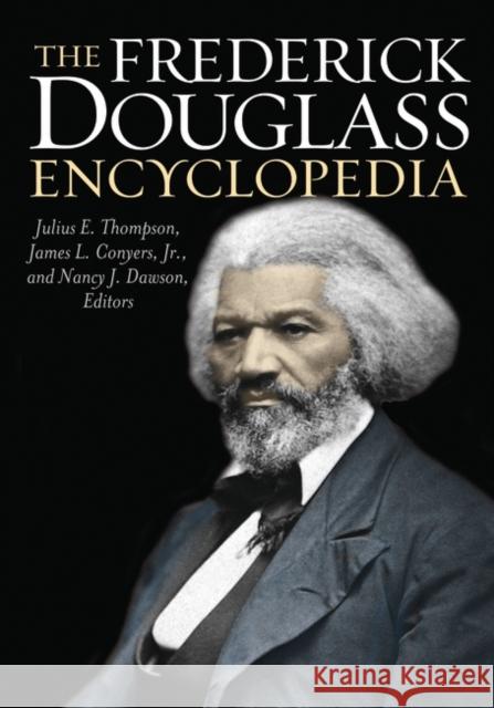 The Frederick Douglass Encyclopedia James L., Jr. Conyers 9780313319884