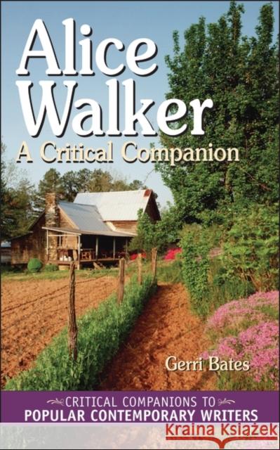 Alice Walker: A Critical Companion Bates, Gerri 9780313320248 Greenwood Press