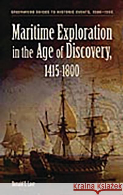 Maritime Exploration in the Age of Discovery, 1415-1800 Ronald S. Love 9780313320439 Greenwood Press