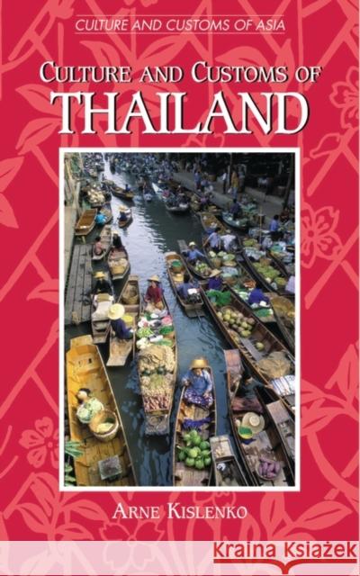 Culture and Customs of Thailand Arne Kislenko 9780313321283