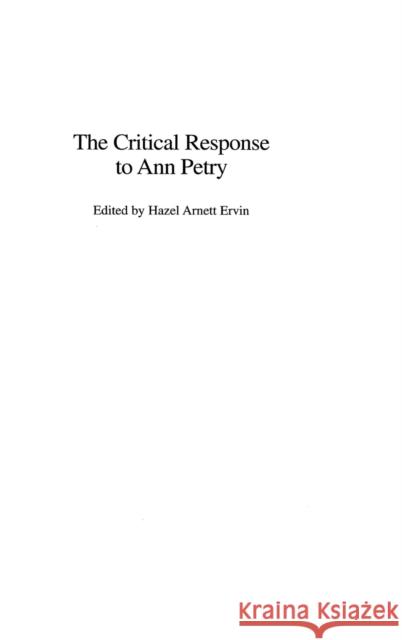 The Critical Response to Ann Petry Hazel Arnett Ervin 9780313322822