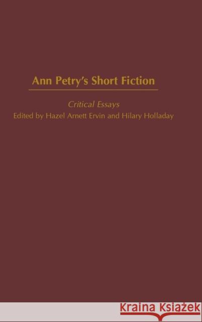 Ann Petry's Short Fiction: Critical Essays Ervin, Hazel A. 9780313322914 Praeger Publishers