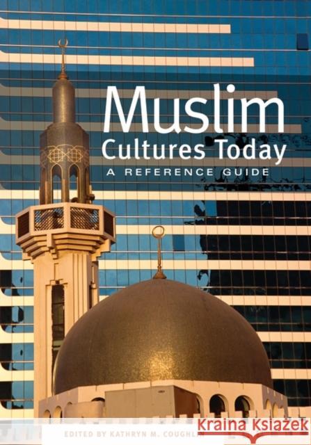 Muslim Cultures Today: A Reference Guide Coughlin, Kathryn M. 9780313323867 Greenwood Press
