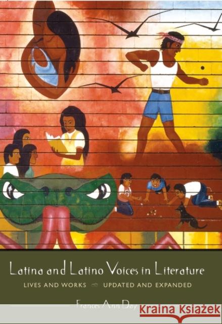 Latina and Latino Voices in Literature: Lives and Works, Updated and Expanded Day, Frances A. 9780313323942 Greenwood Press