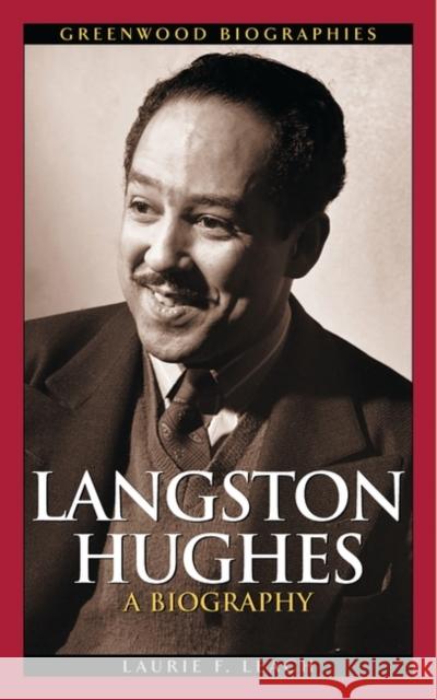 Langston Hughes: A Biography Leach, Laurie 9780313324970 Greenwood Press