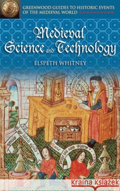 Medieval Science and Technology Elspeth Whitney 9780313325199 0