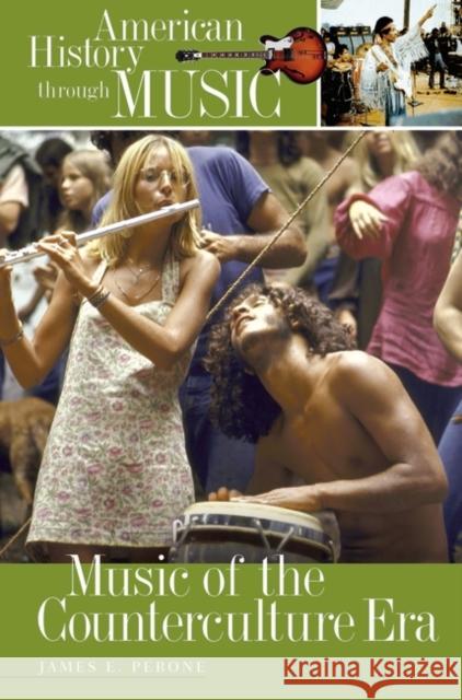 Music of the Counterculture Era James E. Perone 9780313326899