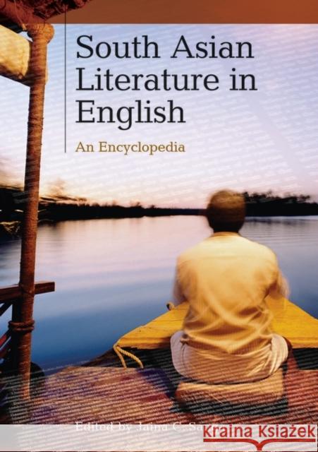 South Asian Literature in English: An Encyclopedia Sanga, Jaina C. 9780313327001 Greenwood Press