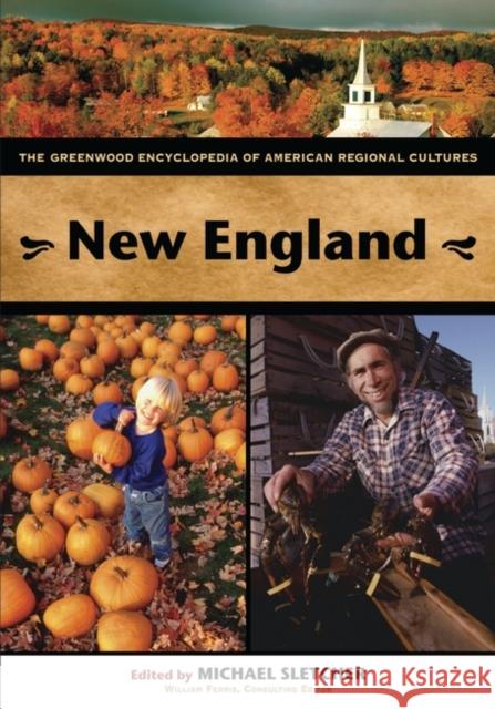 New England: The Greenwood Encyclopedia of American Regional Cultures Sletcher, Michael 9780313327537 Greenwood