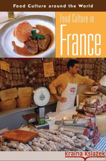 Food Culture in France Julia Abramson 9780313327971 Greenwood Press
