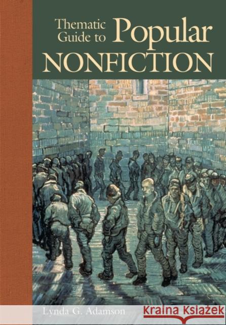 Thematic Guide to Popular Nonfiction Lynda G. Adamson 9780313328558 Greenwood Press