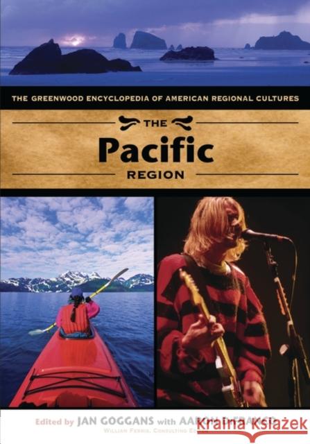 The Pacific Region: The Greenwood Encyclopedia of American Regional Cultures Goggans, Jan 9780313330438 Greenwood