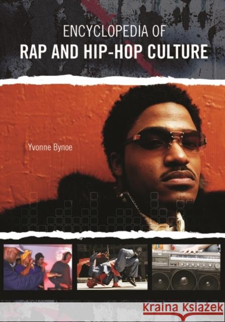 Encyclopedia of Rap and Hip Hop Culture Yvonne Bynoe 9780313330582 Greenwood Press