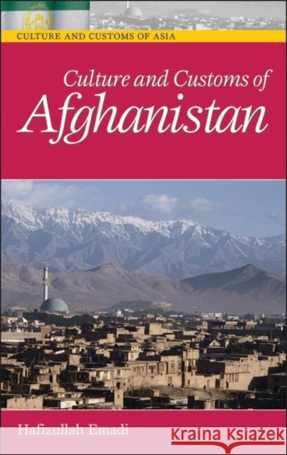 Culture and Customs of Afghanistan Hafizullah Emadi 9780313330896 Greenwood Press