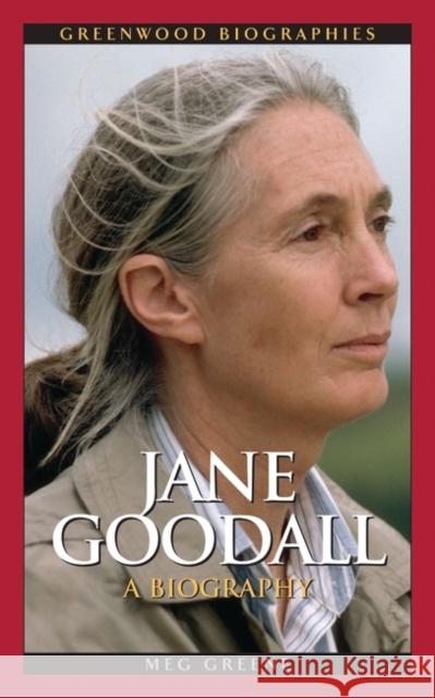 Jane Goodall: A Biography Greene, Meg 9780313331398 Greenwood Press