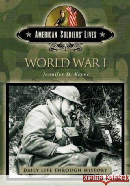 World War I Jennifer D. Keene 9780313331817 Greenwood Press