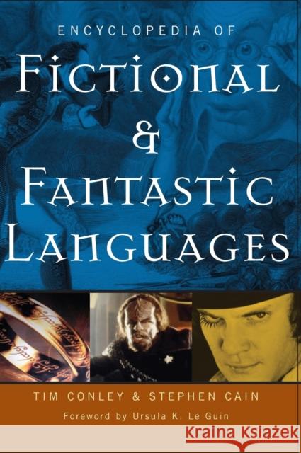 Encyclopedia of Fictional and Fantastic Languages Tim Conley Stephen Cain Ursula K. L 9780313331886 Greenwood Press