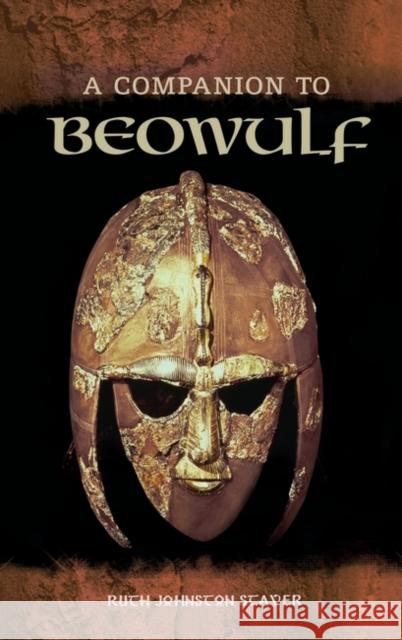 A Companion to Beowulf Ruth Johnston Staver 9780313332241