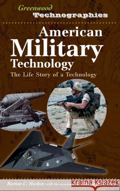 American Military Technology: The Life Story of a Technology Hacker, Barton C. 9780313333088 Greenwood Press