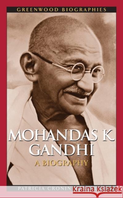 Mohandas K. Ghandhi: A Biography Marcello, Patricia Cronin 9780313333941