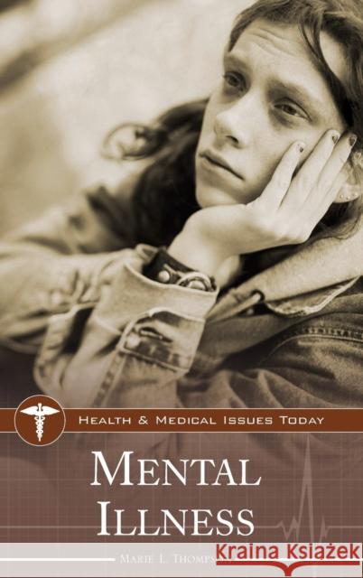 Mental Illness Marie L. Thompson 9780313335655 Greenwood Press