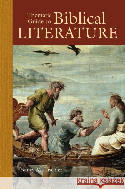 Thematic Guide to Biblical Literature Nancy M. Tischler 9780313337093 Greenwood Press