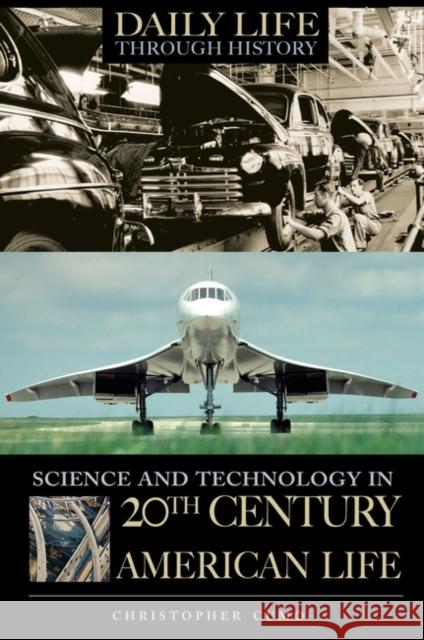 Science and Technology in 20th-Century American Life Christopher Cumo 9780313338182 Greenwood Press