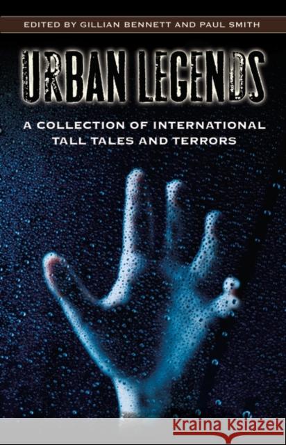 Urban Legends: A Collection of International Tall Tales and Terrors Bennett, Gillian 9780313339523