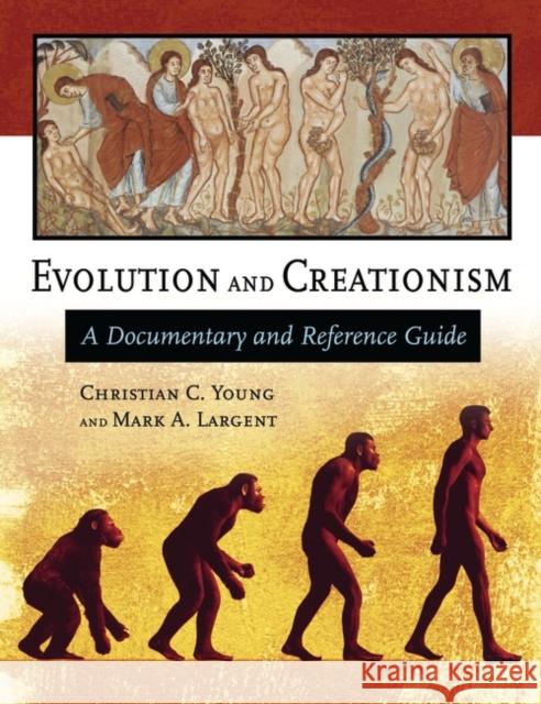 Evolution and Creationism: A Documentary and Reference Guide Young, Christian C. 9780313339530 Greenwood Press