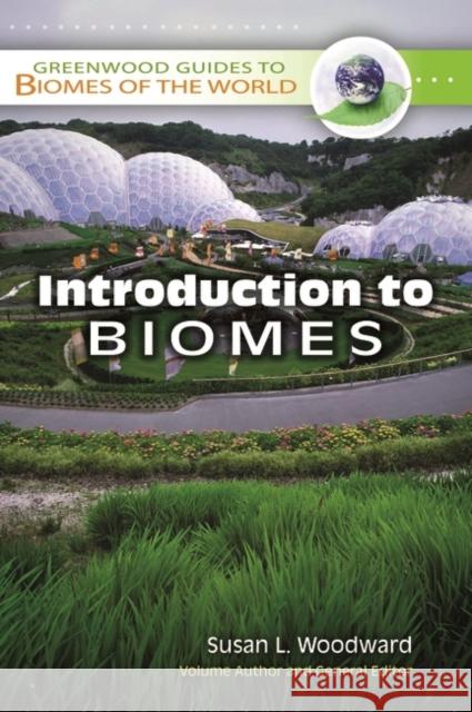 Introduction to Biomes Susan L. Woodward 9780313339974 Greenwood Press