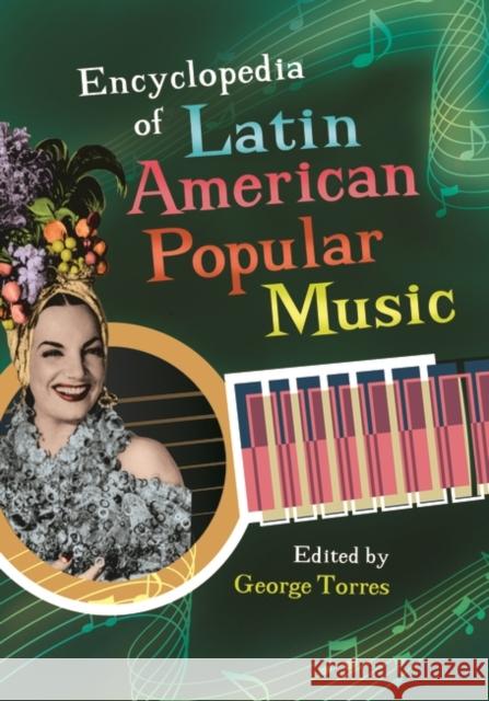 Encyclopedia of Latin American Popular Music George Torres 9780313340314 Greenwood