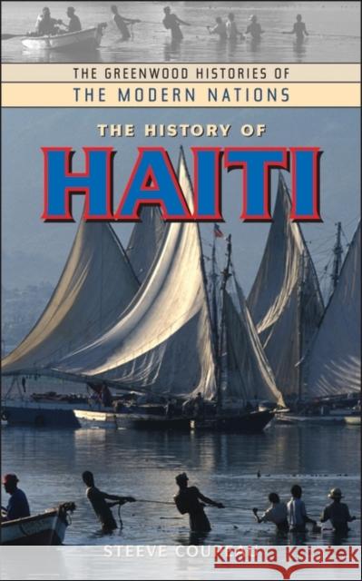 The History of Haiti Steeve Coupeau 9780313340895