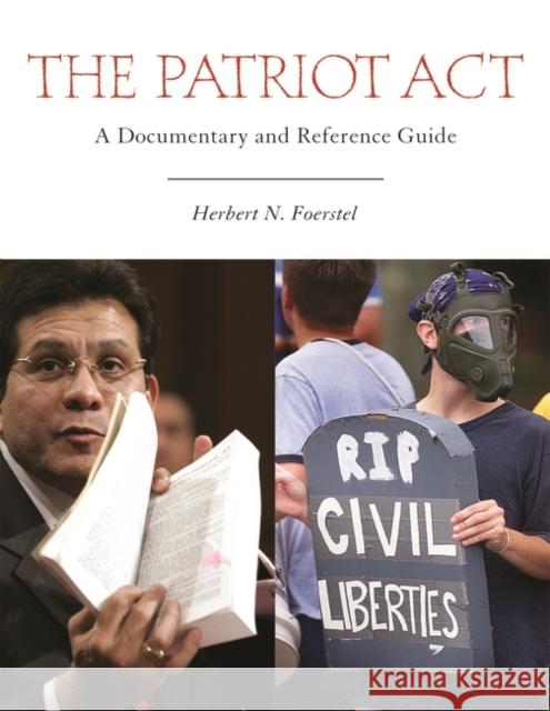 The Patriot Act: A Documentary and Reference Guide Foerstel, Herbert N. 9780313341427 Greenwood Press