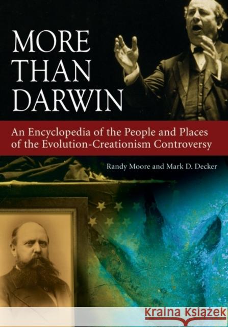 More Than Darwin: An Encyclopedia of the People and Places of the Evolution-Creationism Controversy Moore, Randy 9780313341557 Greenwood Press